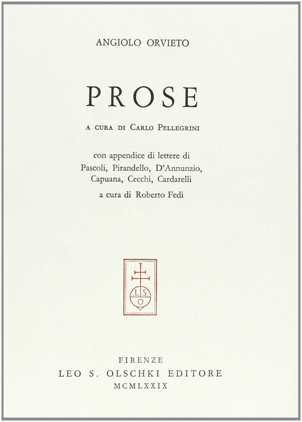 Prose. Con un'appendice di lettere di Pascoli, Pirandello, D'Annunzio, Capuana, Cecchi, Cardarelli Contemporary literature