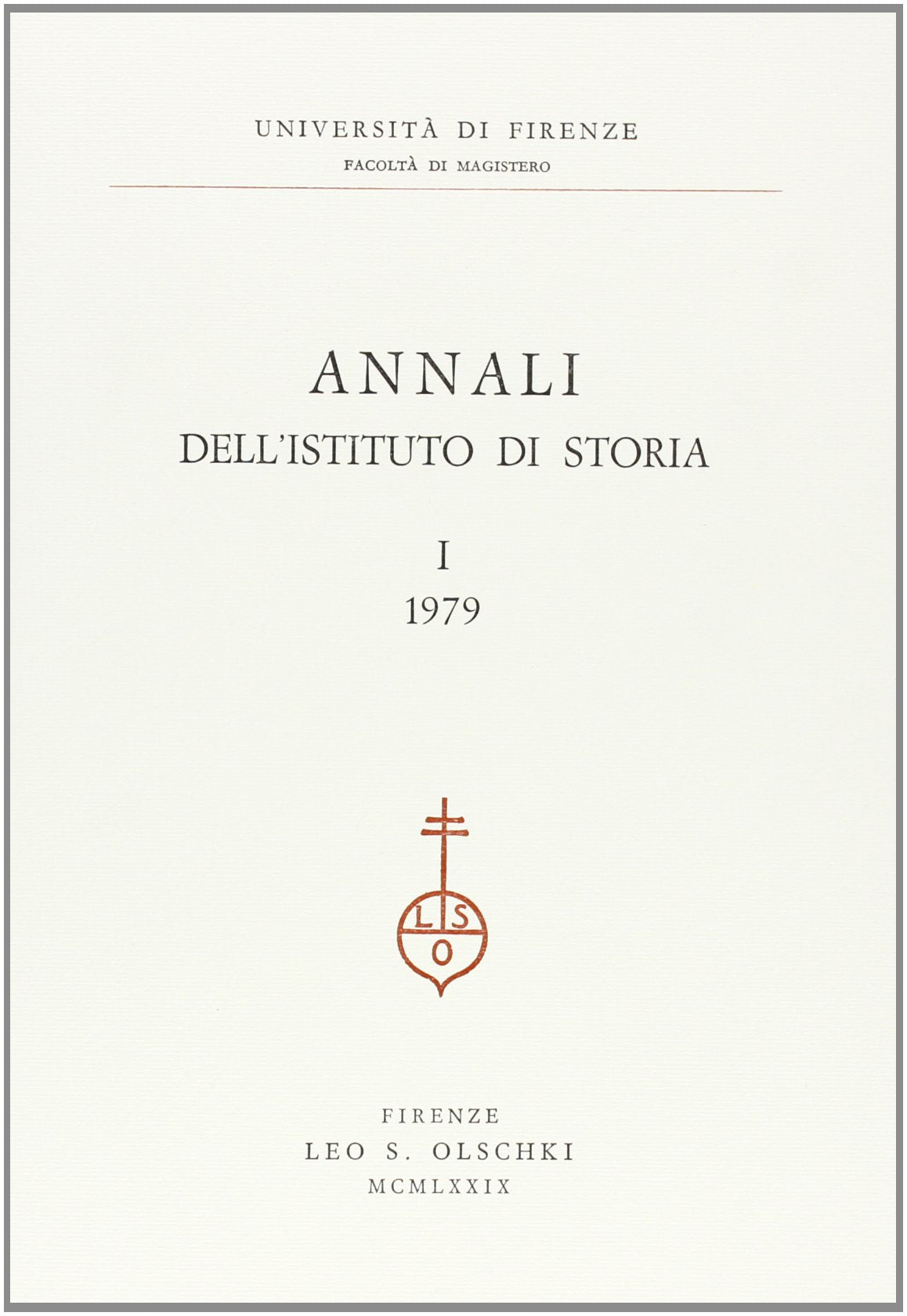 Annali dell'Istituto di storia della Facoltà di magistero di Firenze (Vol. 1) Politics & History
