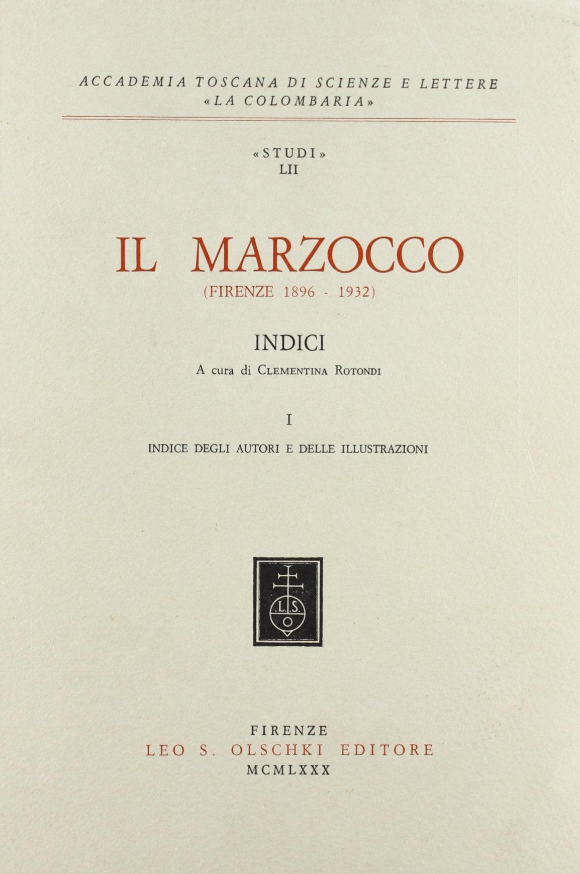 Il Marzocco (Firenze 1896-1932). Indici generali (Accademia toscana di scienze e lettere «La Colombaria». Serie studi, Band 52) Reference Books