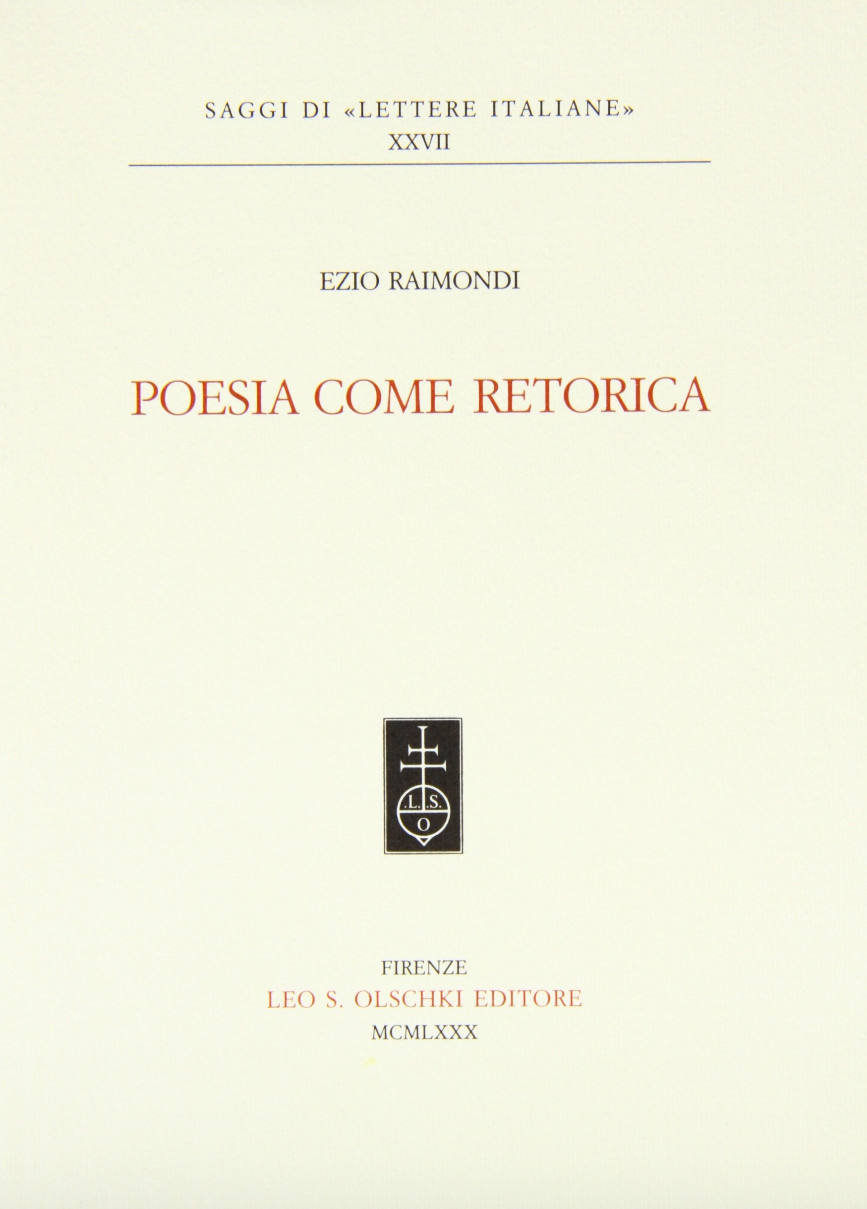 Poesia come retorica (Saggi di Lettere italiane, Band 27) Contemporary literature