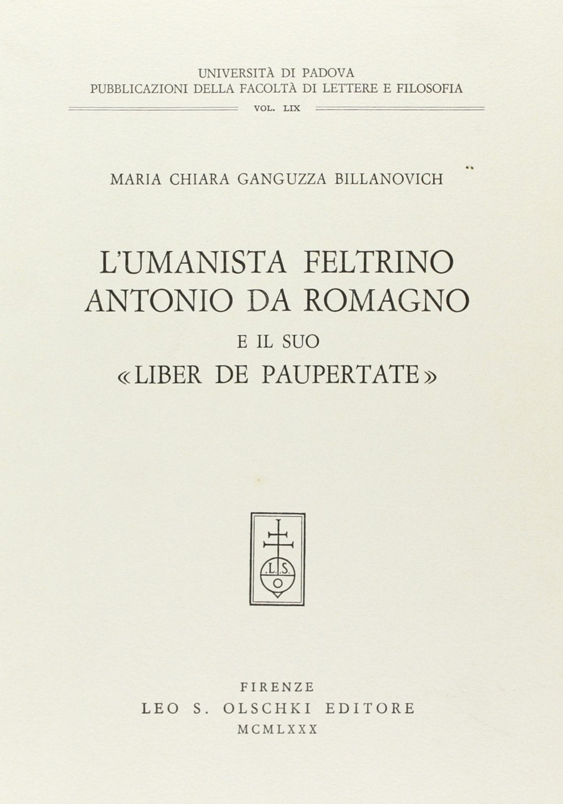 L'umanista feltrino Antonio da Romagno e il suo «Liber de paupertate» (Univ. Padova-Fac. lettere e filosofia, Band 59) Contemporary literature