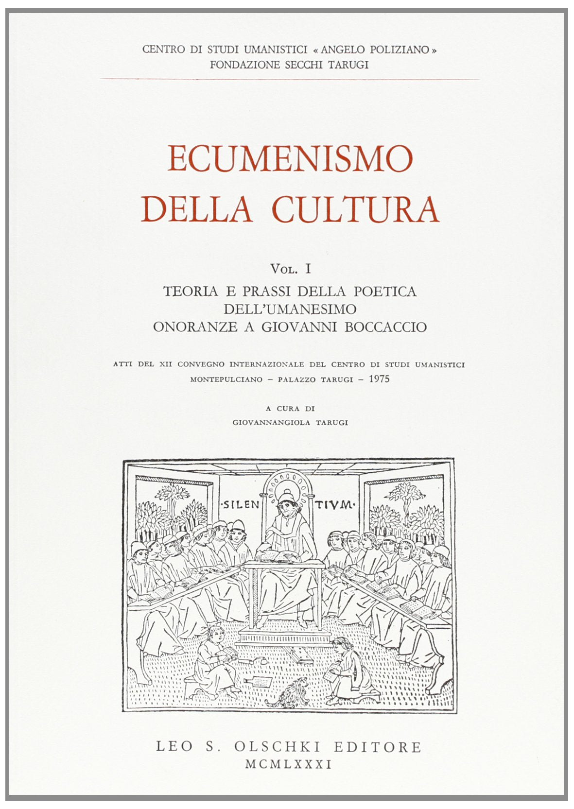 Ecumenismo della cultura. Teoria e prassi della poetica dell'Umanesimo. Onoranze a Giovanni Boccaccio (Vol. 1) Politics & History
