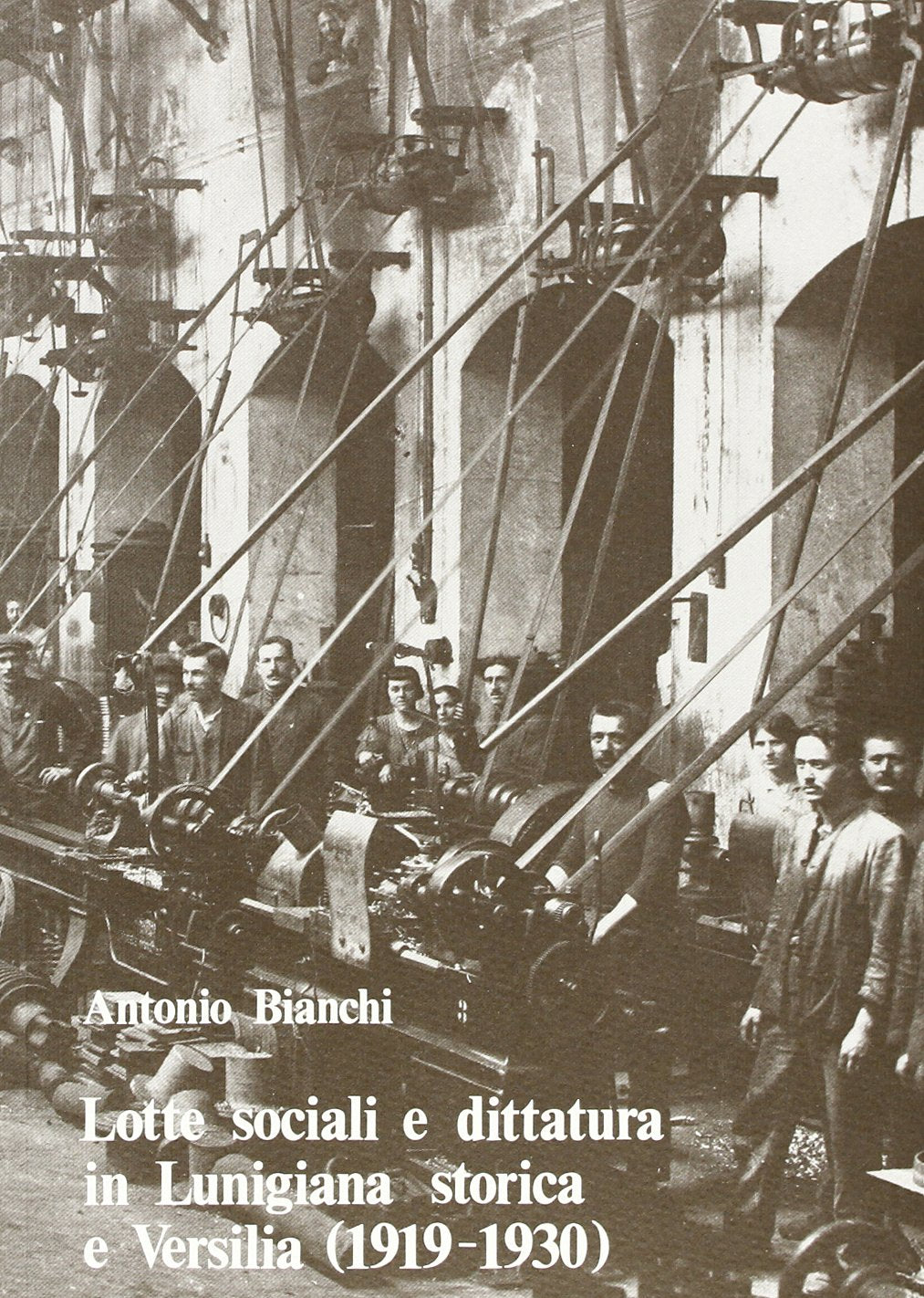 Lotte sociali e dittatura in Lunigiana storica e Versilia (1919-1930) Politics & History