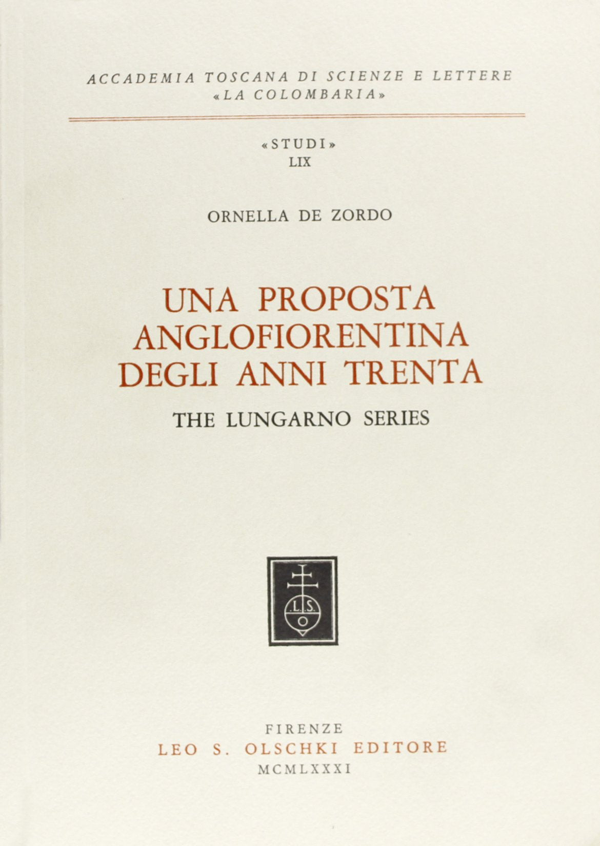 Una proposta anglofiorentina degli anni Trenta: «The Lungarno series» (Accademia toscana di scienze e lettere «La Colombaria». Serie studi, Band 59) Contemporary literature Books