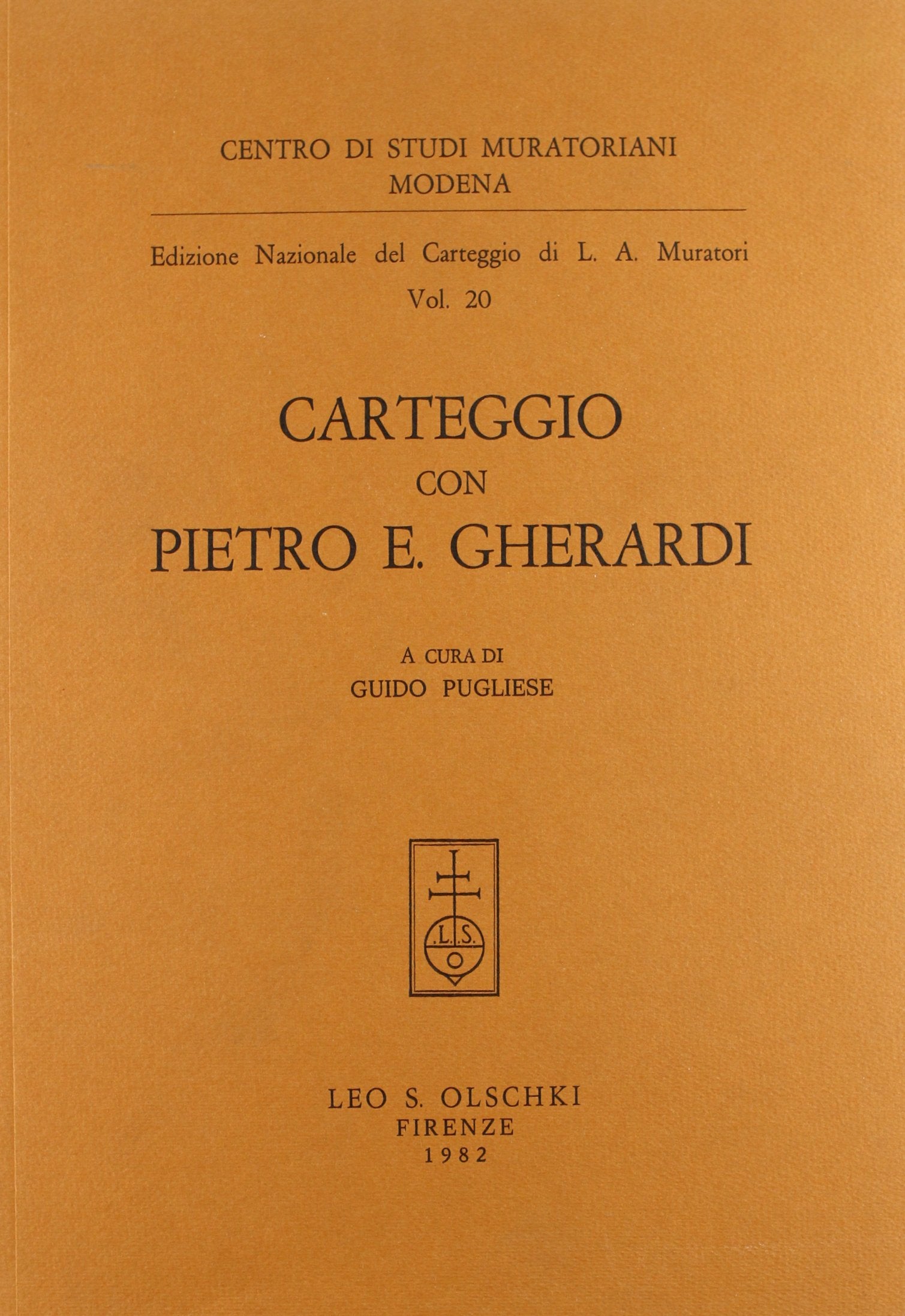Edizione nazionale del carteggio di L. A. Muratori. Carteggio con Pietro E. Gherardi (Centro studi murator. Ed. naz. carteggio, Band 20) Essays & Short Stories