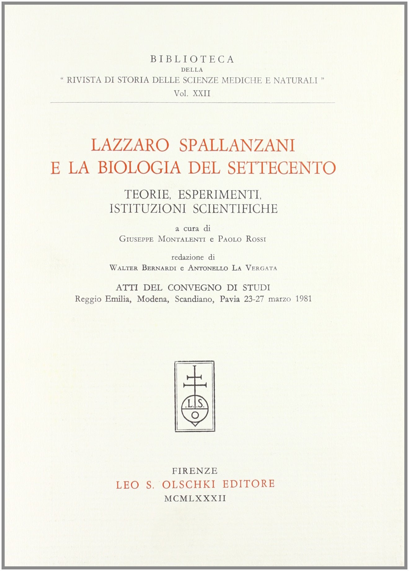 Lazzaro Spallanzani e la biologia del '700. Teorie, esperimenti, istituzioni scientifiche. Atti del Convegno di studi (dal 23 al 27 marzo 1981) (Biblioteca di storia della scienza, Band 22) Business & Technology