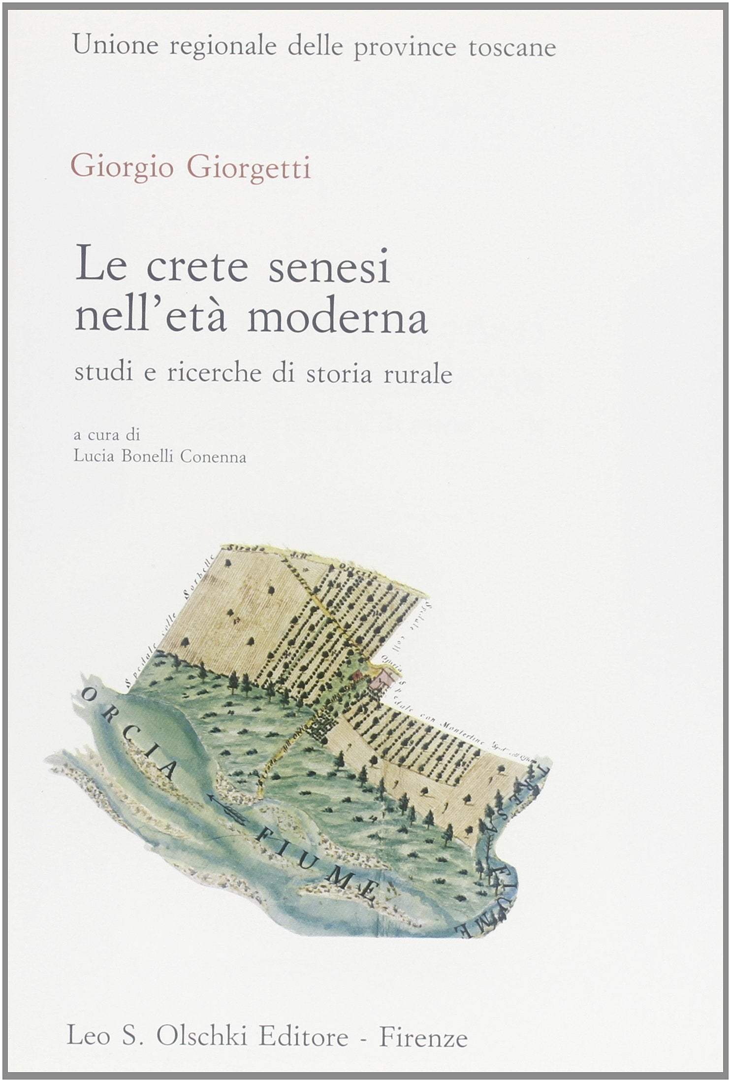 Le crete senesi nell'età moderna. Studi e ricerche di storia rurale (Biblioteca storia tosc. mod. e contemp., Band 25) Books
