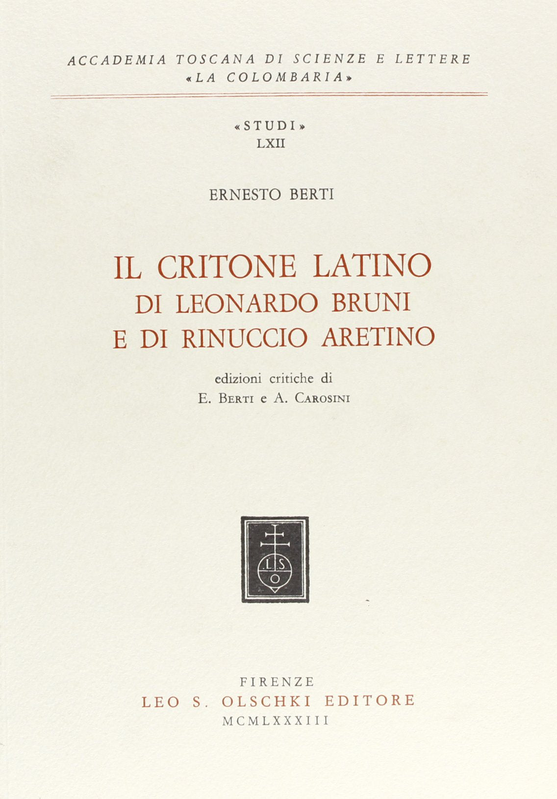 Il Critone latino di Leonardo Bruni e di Rinuccio Aretino (Accademia toscana di scienze e lettere «La Colombaria». Serie studi, Band 62) Contemporary literature