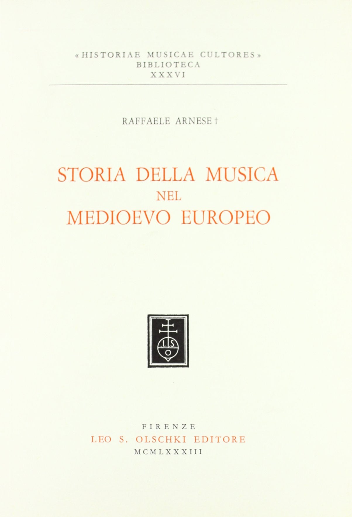 Storia della musica del Medioevo europeo (Historiae musicae cultores. Biblioteca, Band 36) Arts & Music