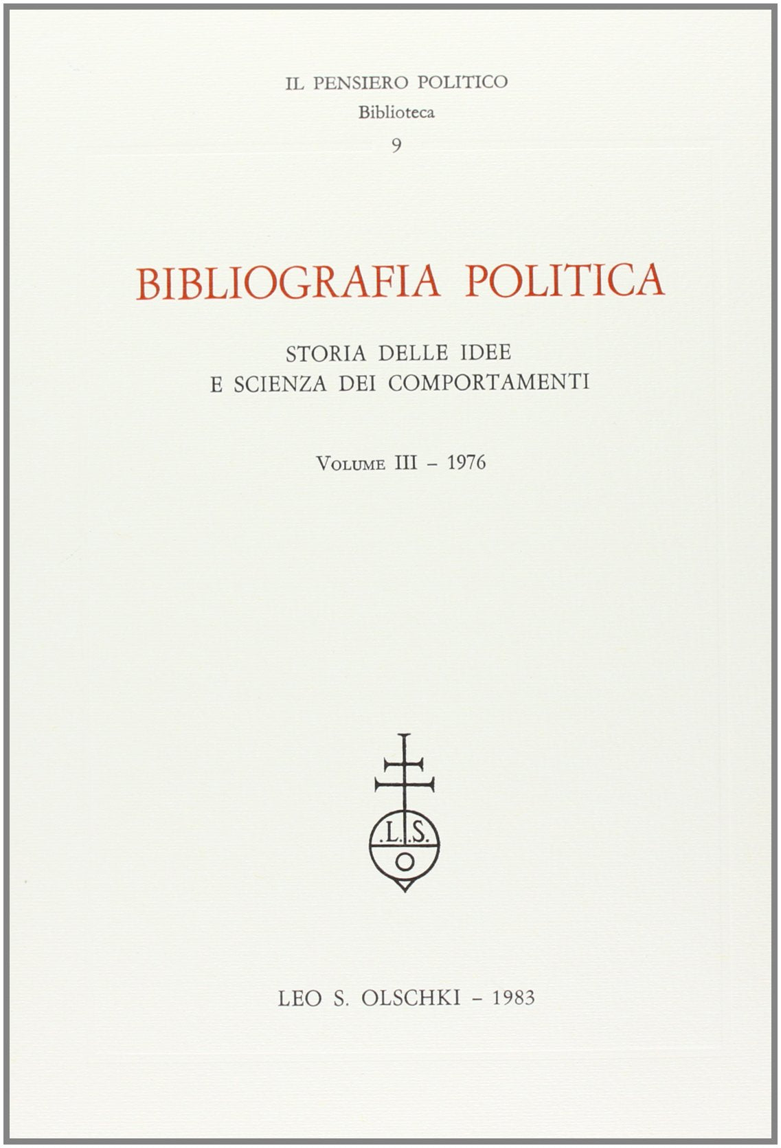 Bibliografia politica. Storia delle idee e scienza dei comportamenti (Vol. 3) (Il pensiero politico. Biblioteca) Books