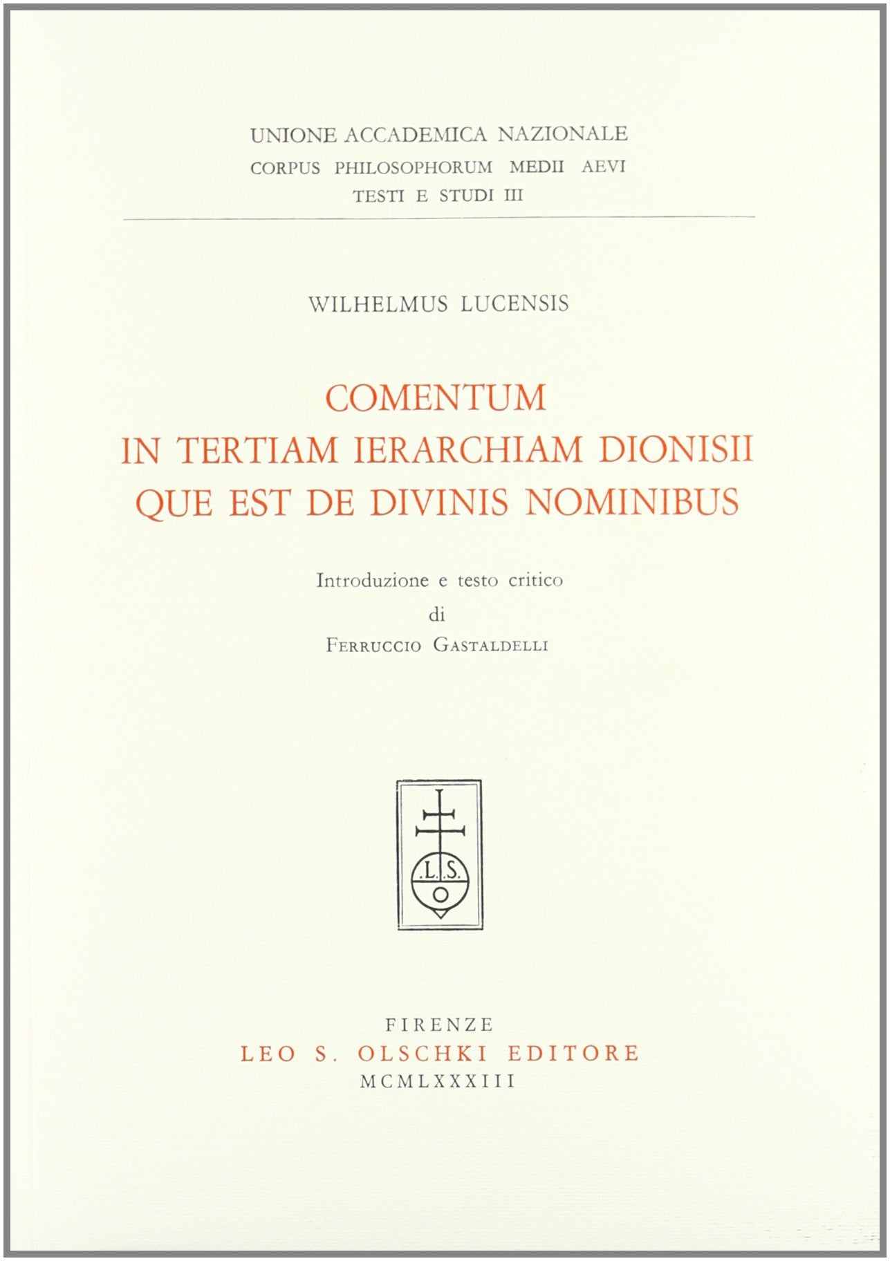 Comentum in tertiam ierarchiam Dionisii que est de divinis nominibus (Corpus philos. medii aevi. Testi e studi, Band 3) Philosophy