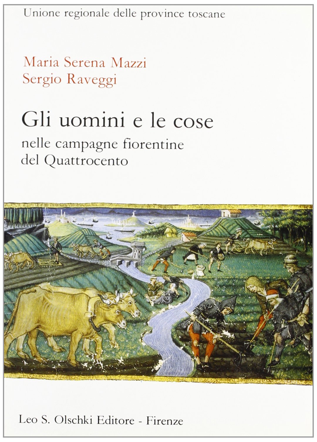 Gli uomini e le cose nelle campagne fiorentine del Quattrocento (Biblioteca storia tosc. mod. e contemp., Band 28) Social Sciences