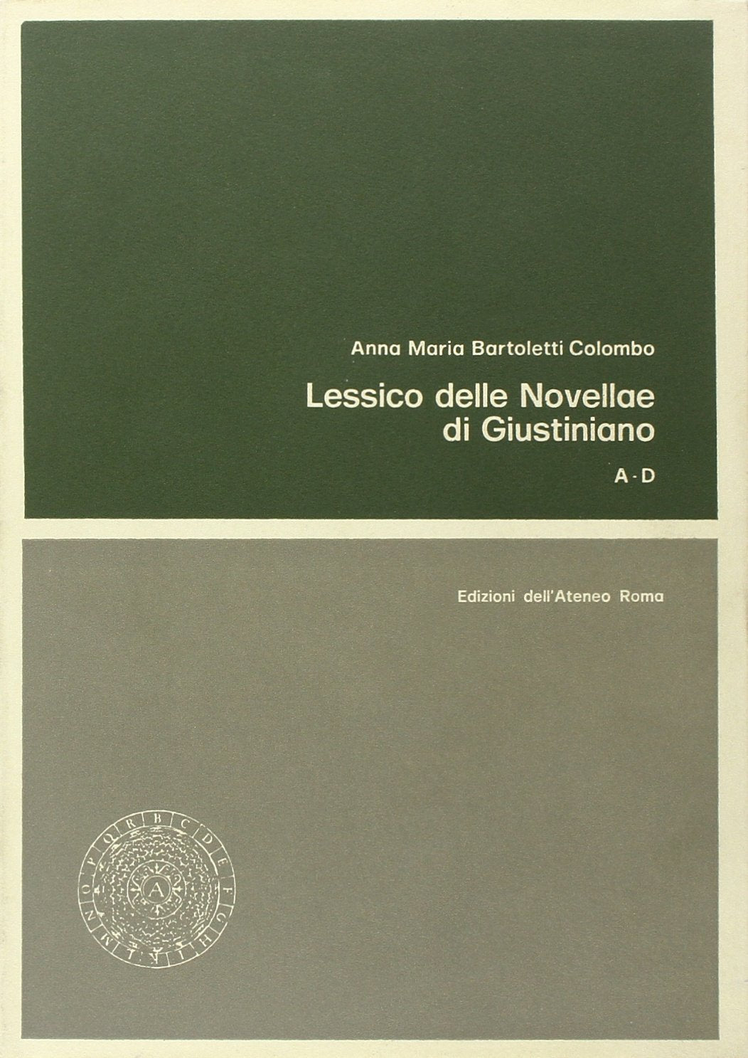Lessico delle novellae di Giustiniano nella versione dell'Authenticum. Vol.I: A-D Bartoletti Colombo Books