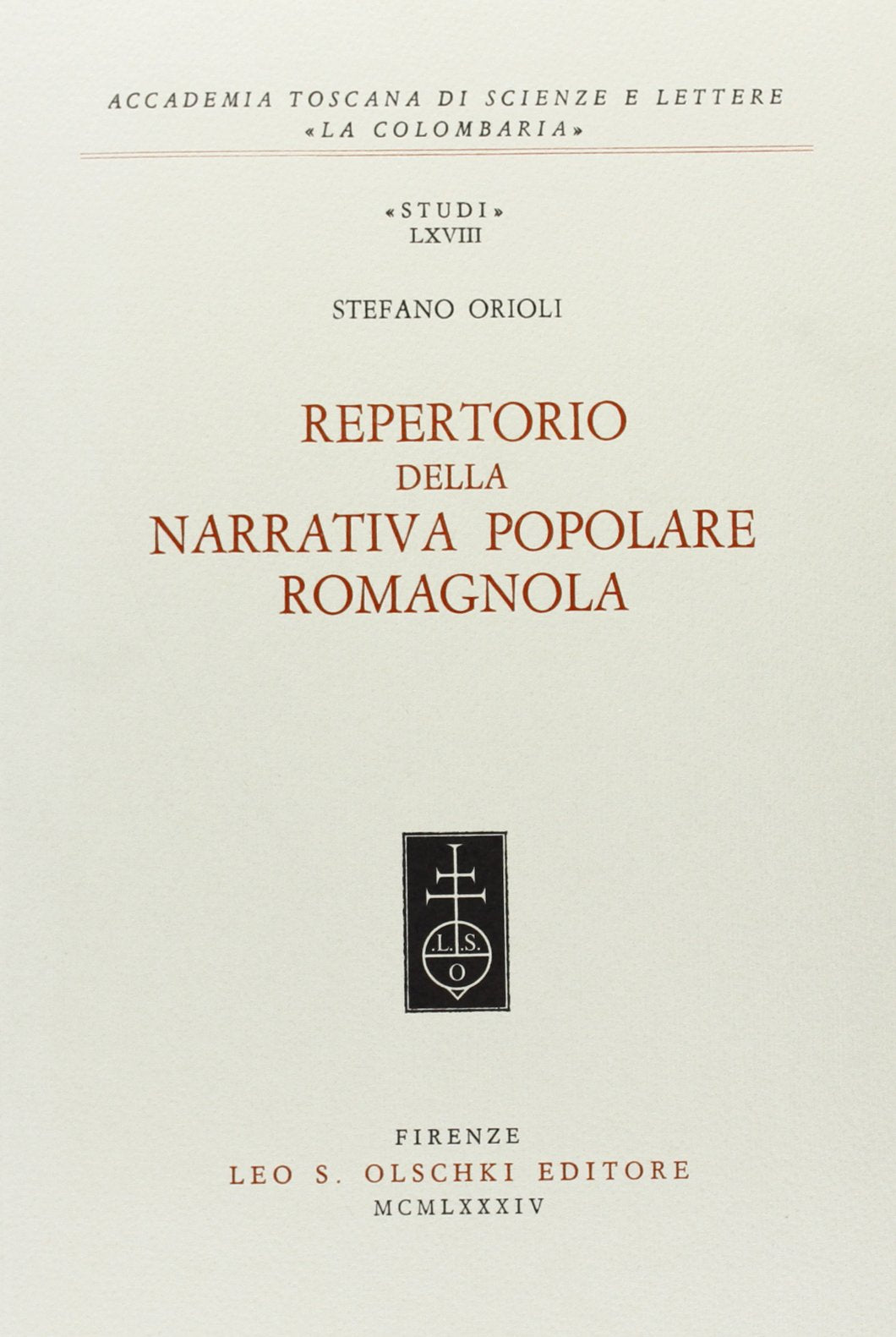 Repertorio della narrativa popolare romagnola (Accademia toscana di scienze e lettere «La Colombaria». Serie studi, Band 68) Contemporary literature