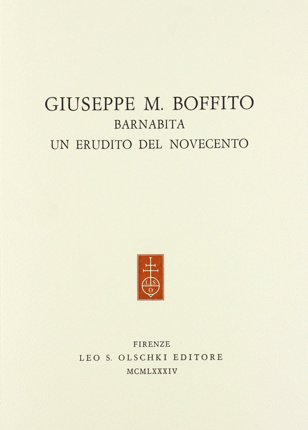 Giuseppe M. Boffito barnabita. Un erudito del Novecento. Atti del Convegno (Gavi, 11-12 settembre 1982) Contemporary literature