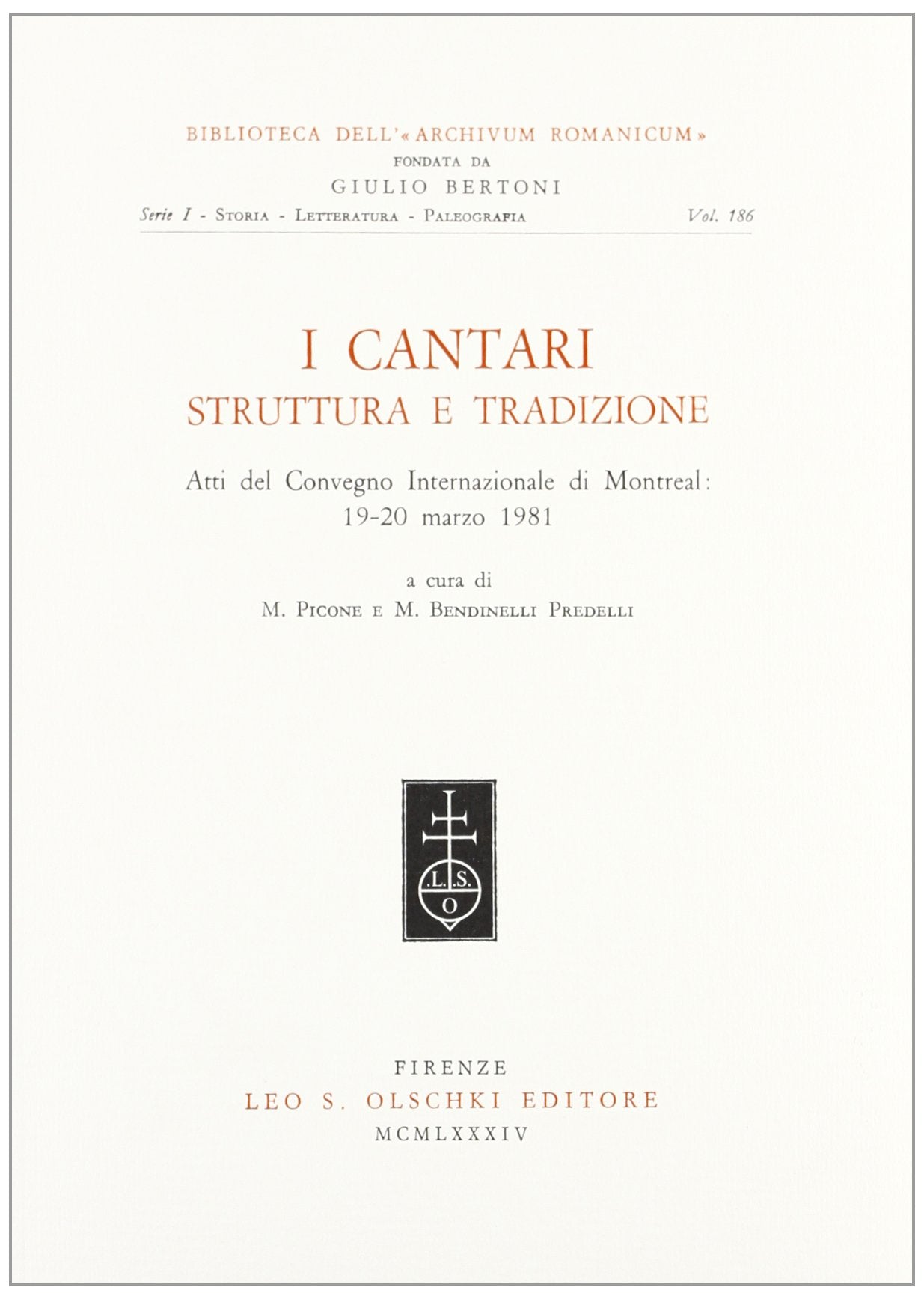 I cantari, struttura e tradizione. Atti del Convegno internazionale (Montreal, 19-20 marzo 1981) (Biblioteca dell'«Archivum Romanicum». Serie I: Storia, letteratura, paleografia, Band 186) Contemporary literature Books