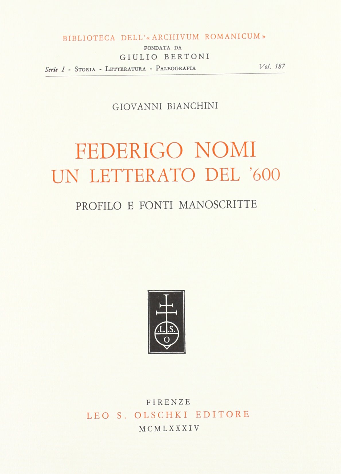 Federigo Nomi. Un letterato del '600. Profilo e fonti manoscritte (Biblioteca dell'«Archivum Romanicum». Serie I: Storia, letteratura, paleografia, Band 187) Contemporary literature Books