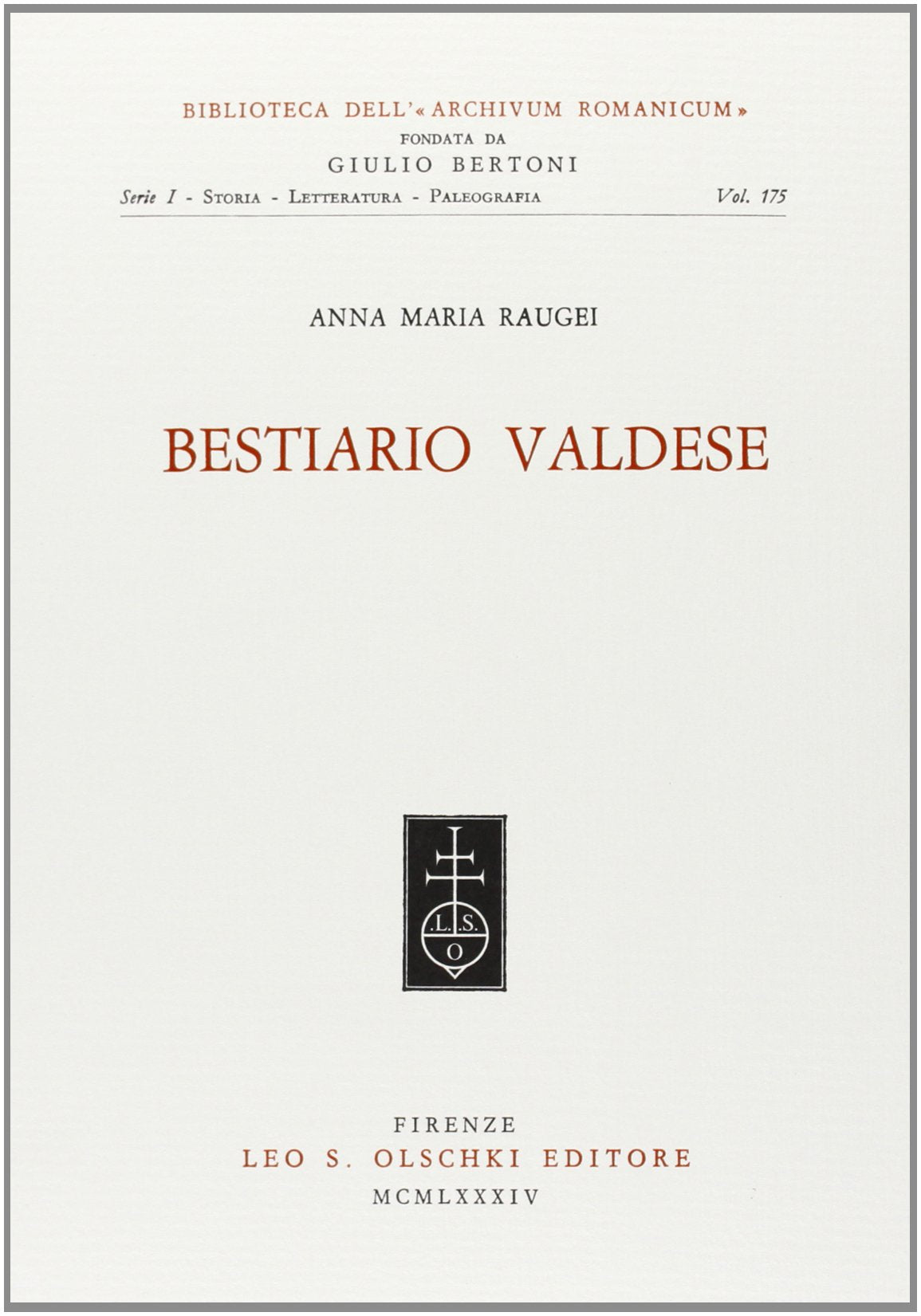 Bestiario valdese (Biblioteca dell'«Archivum Romanicum». Serie I: Storia, letteratura, paleografia, Band 175) Books