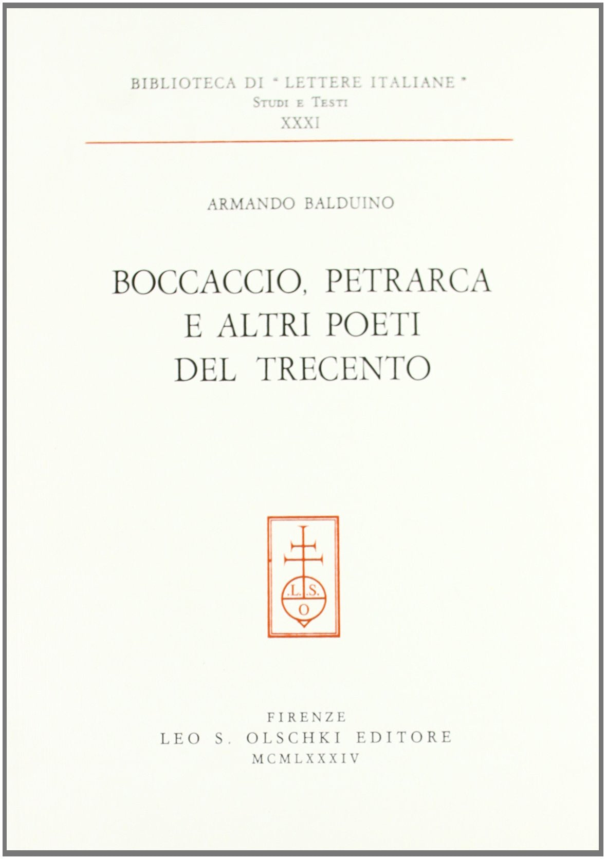 Boccaccio, Petrarca e altri poeti del Trecento (Biblioteca di «Lettere Italiane». Studi e testi, Band 31) Contemporary literature