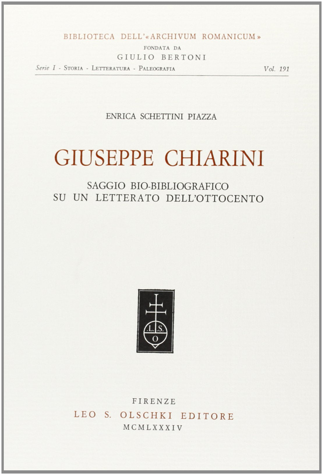 Giuseppe Chiarini. Saggio bio-bibliografico di un letterato dell'Ottocento (Biblioteca dell'«Archivum Romanicum». Serie I: Storia, letteratura, paleografia, Band 191) Contemporary literature Books
