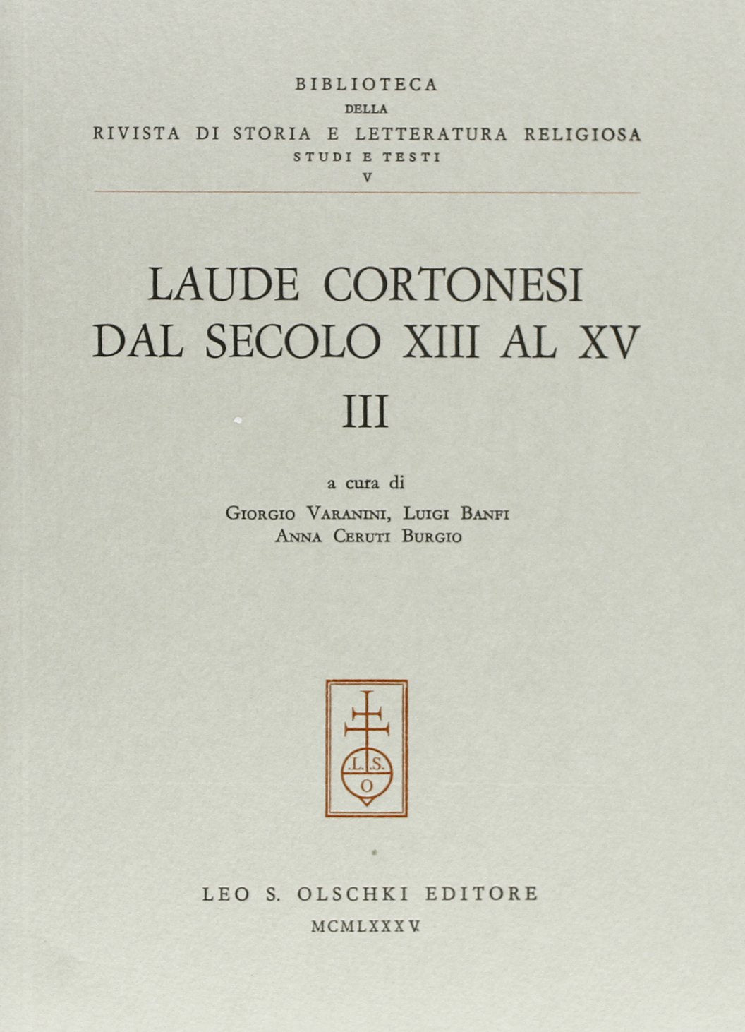 Laude cortonesi dal secolo XIII al XV (Vol. 3) (Biblioteca Riv.storia lett. e rel. Testi) Contemporary literature