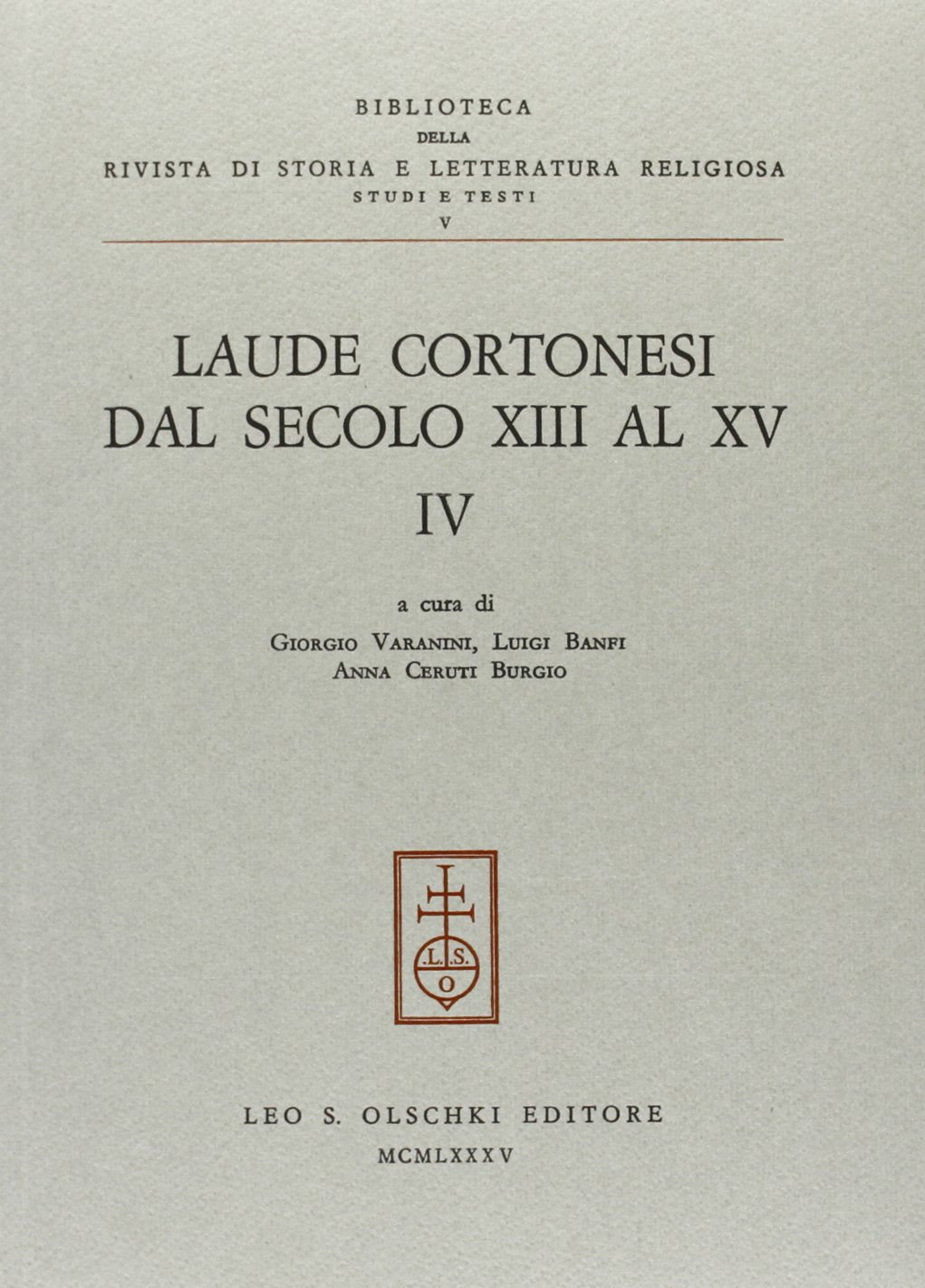Laude cortonesi dal secolo XIII al XV (Vol. 4) (Biblioteca Riv.storia lett. e rel. Testi) Contemporary literature