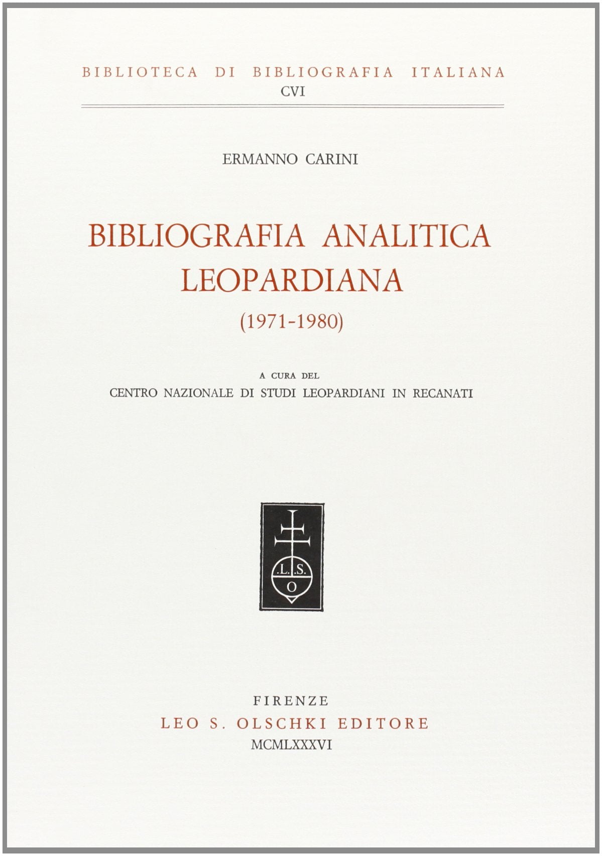 Bibliografia leopardiana (1971-1980) (Biblioteca di bibliografia. Documents and Studies in Book and Library History, Band 106) Contemporary literature