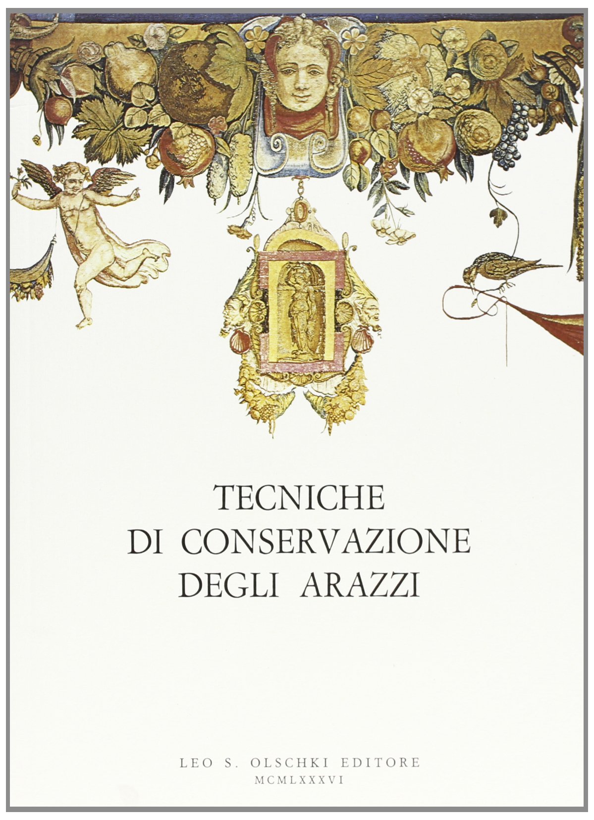 Tecniche di conservazione degli arazzi. Tre giornate di studio (Firenze 18-20 settembre 1981) (Accademia toscana di scienze e lettere «La Colombaria». Serie studi, Band 77) Film, Art & Culture