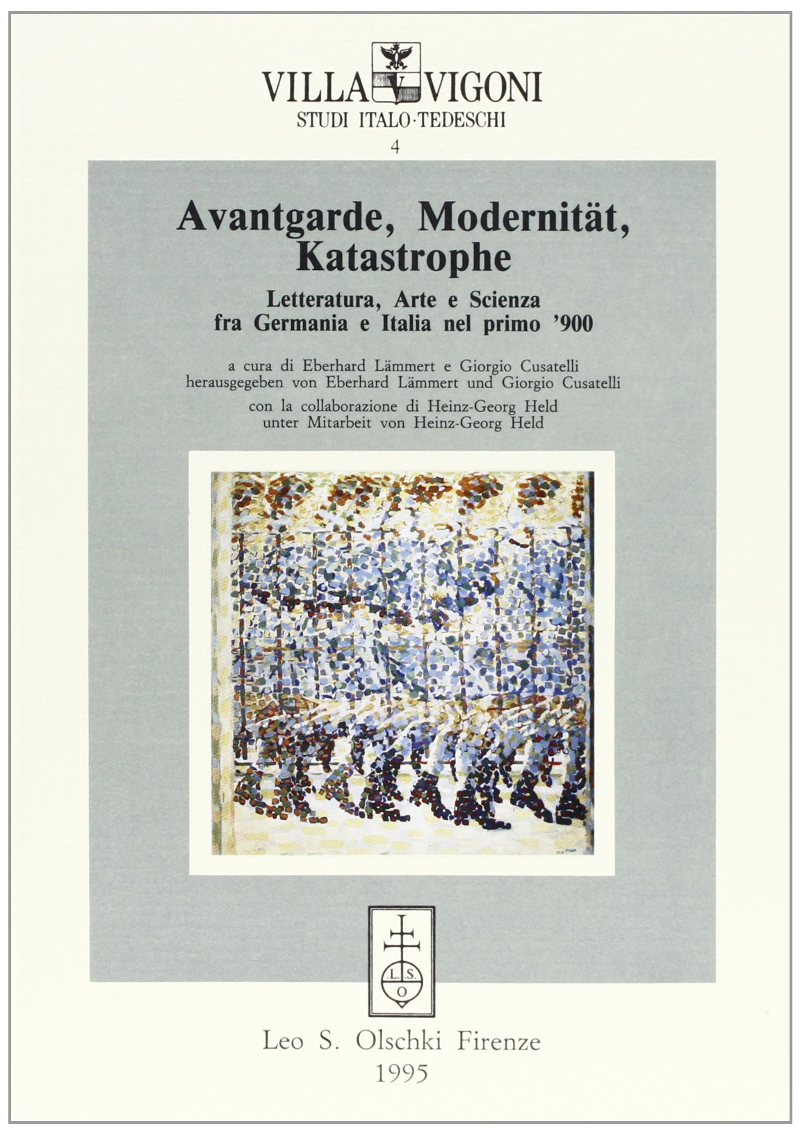 Avantgarde, Modernität, Katastrophe. Letteratura, arte e scienza fra Germania e Italia nel primo '900 (Villa Vigoni. Studi italo-tedeschi, Band 4) Contemporary literature