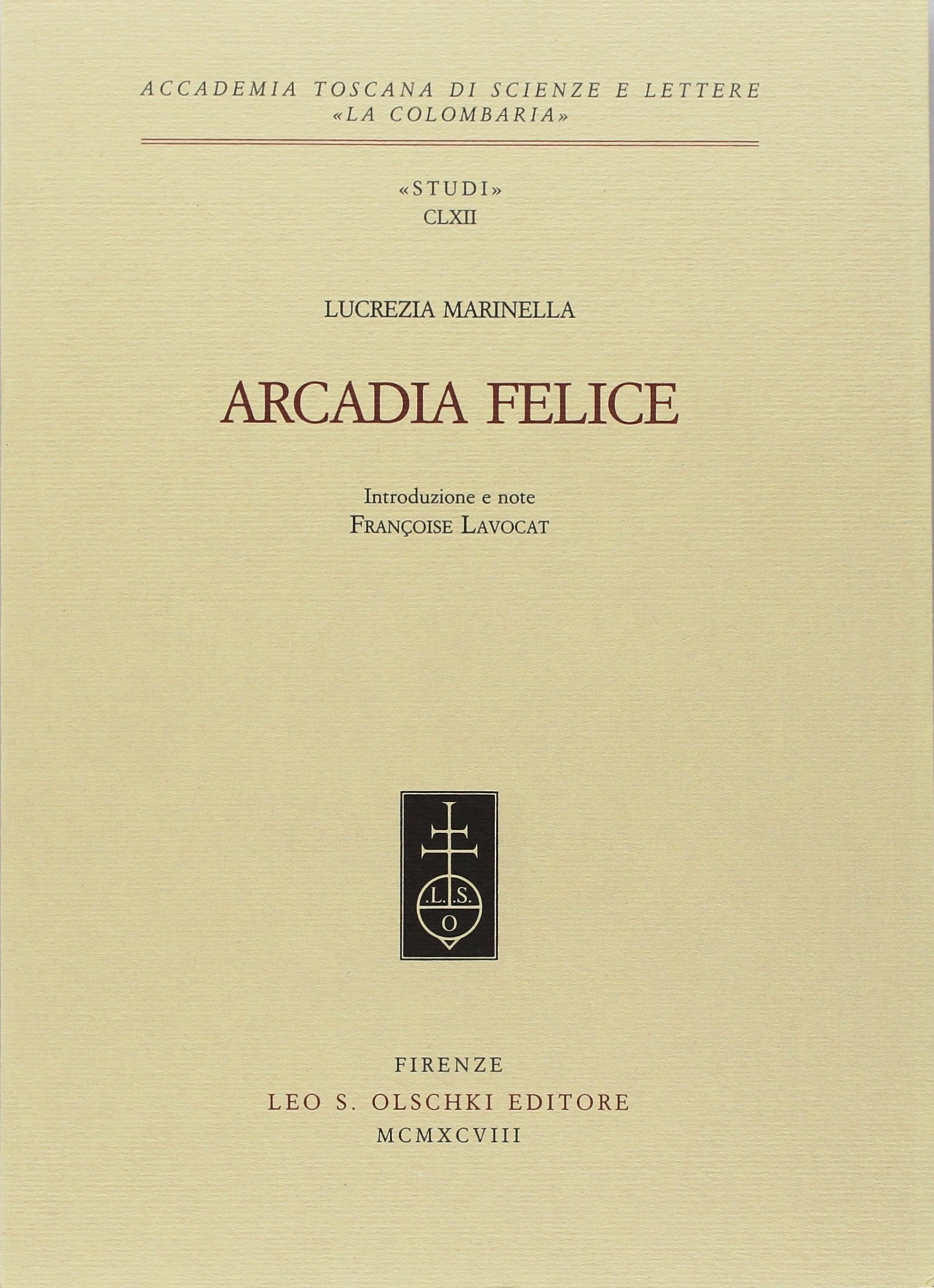 Arcadia felice (Accademia toscana di scienze e lettere «La Colombaria». Serie studi, Band 162) Contemporary literature