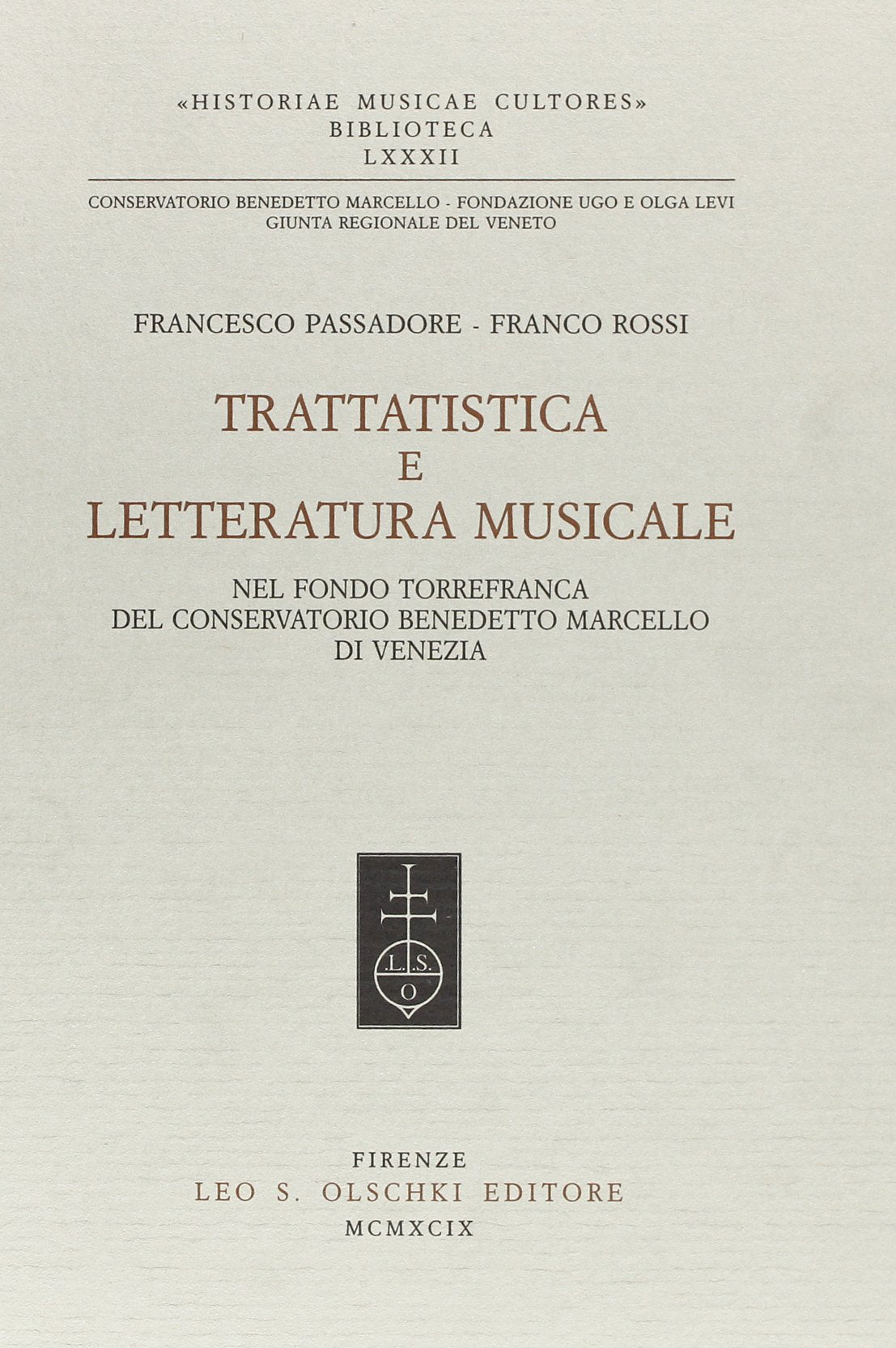 Trattatistica e letteratura musicale nel Fondo Torrefranca del Conservatorio Benedetto Marcello di Venezia (Historiae musicae cultores, Band 82) Arts & Music