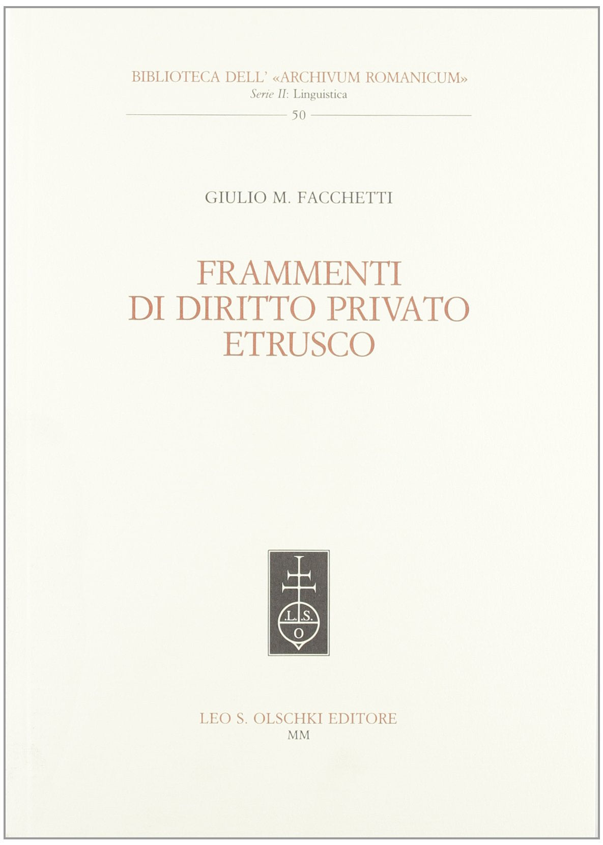 Frammenti di diritto privato etrusco (Biblioteca dell'«Archivum Romanicum», Band 50) Law