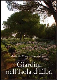 Giardini nell'isola d'Elba. Ediz. illustrata (Giardini e paesaggio, Band 18) Leisure, Home & Garden
