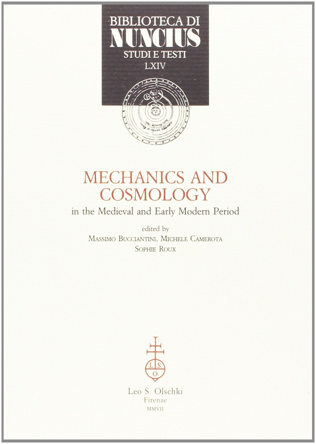 Mechanics and cosmology in the Medieval and Early Modern Period (Biblioteca di «Nuncius», Band 64) Natural Sciences