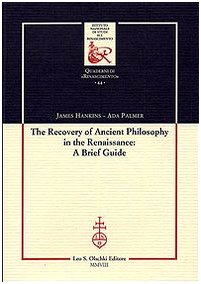 The recovery of Ancient Philosophy in the Renaissance: A Brief Guide (Ist. naz. studi sul Rinasc. Quaderni, Band 44) Philosophy