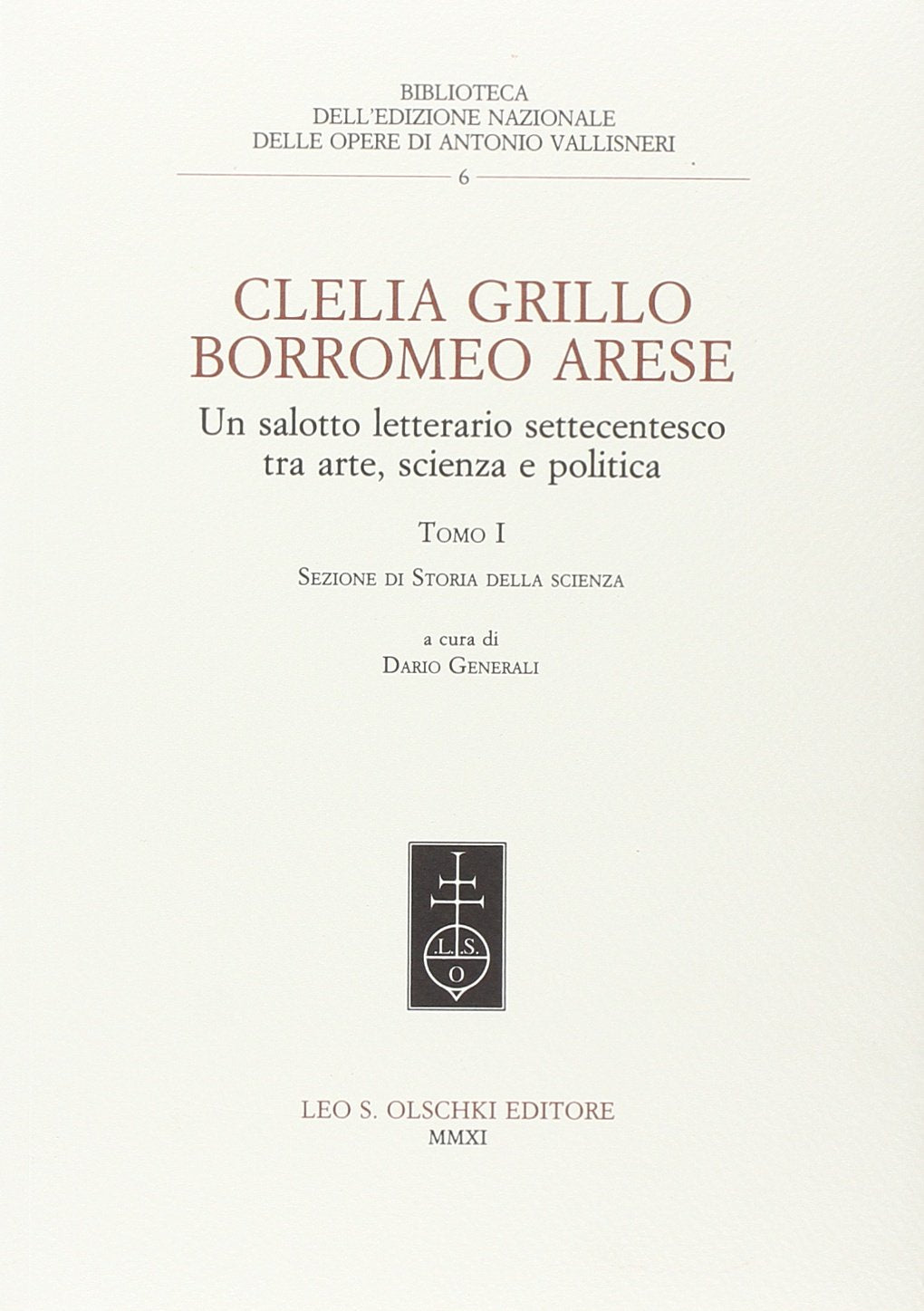 Clelia Grillo Borromeo Arese. Un salotto letterario settecentesco tra arte, scienza e politica (Vol. 1) book
