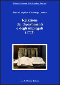 Pietro Leopoldo d'Asburgo Lorena. Relazioni dei dipartimenti e degli impiegati (1773) book
