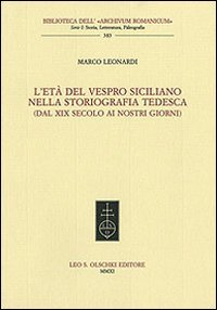 L'eta del vespro siciliano nella storiografia tedesca. dal xix secolo ai nostri giorni book