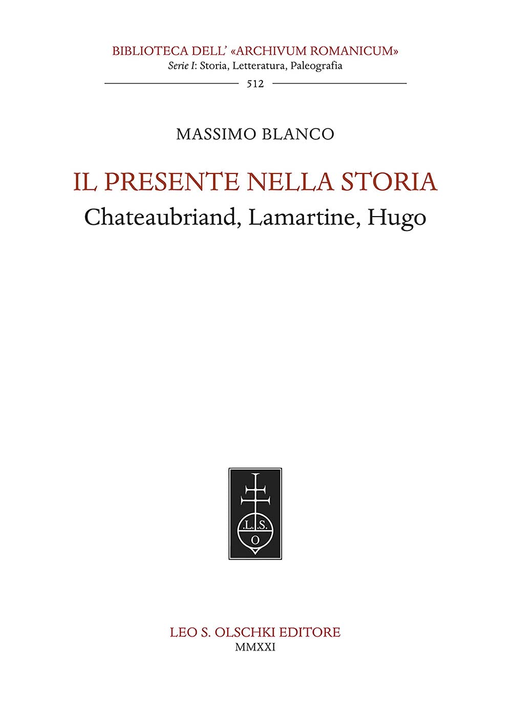 "Il presente nella storia. Chateaubriand, Lamartine, Hugo" book