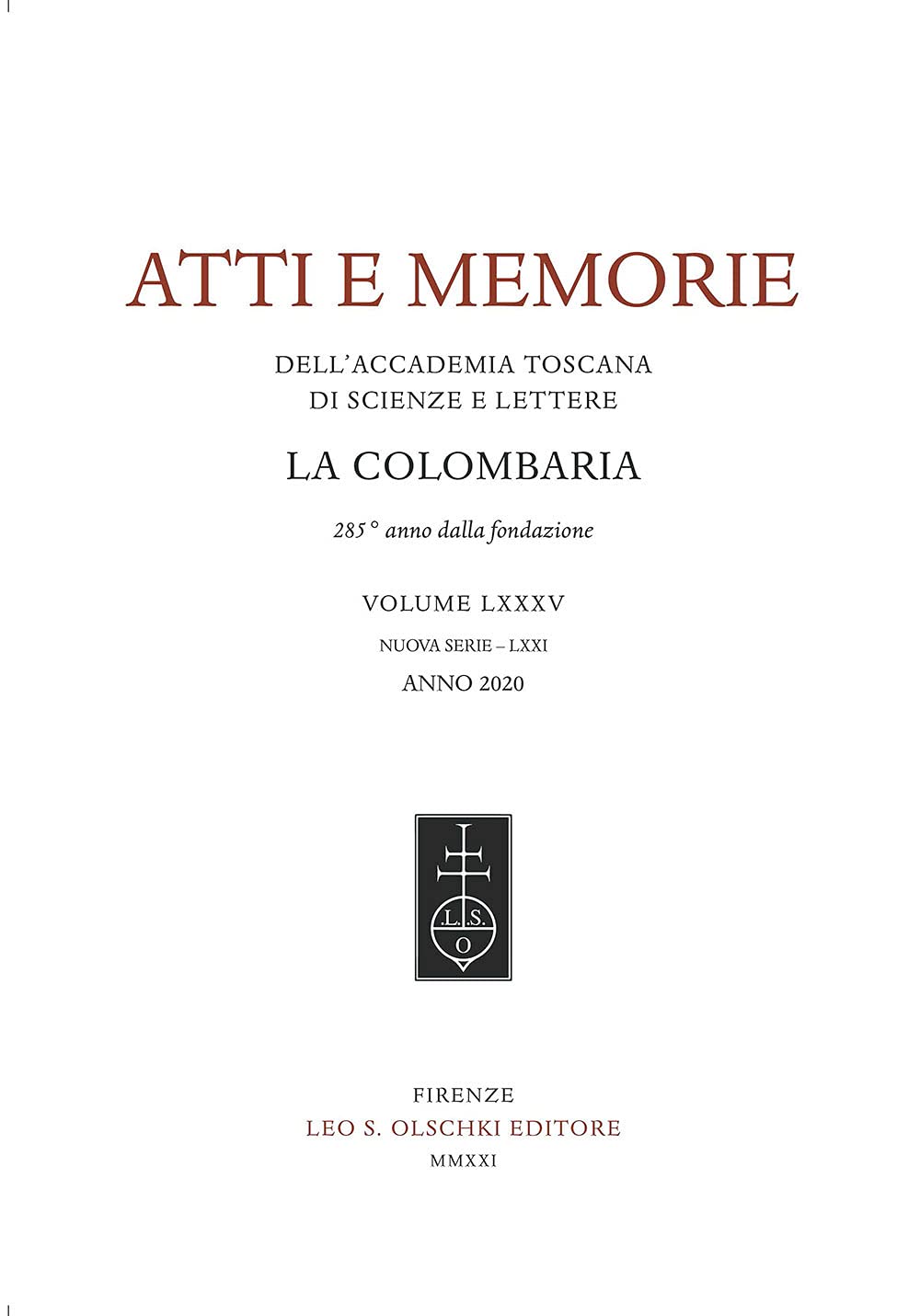 Atti e memorie dell'Accademia toscana di scienze e lettere «La Colombaria». Nuova serie (Vol. 85) book