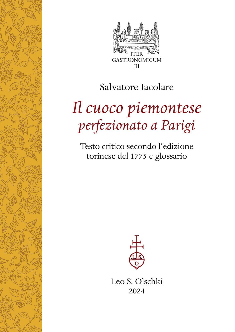 Il Cuoco Piemontese Perfezionato a Parigi: Testo Critico Secondo l'Edizione Torinese del 1775 E Glossario book
