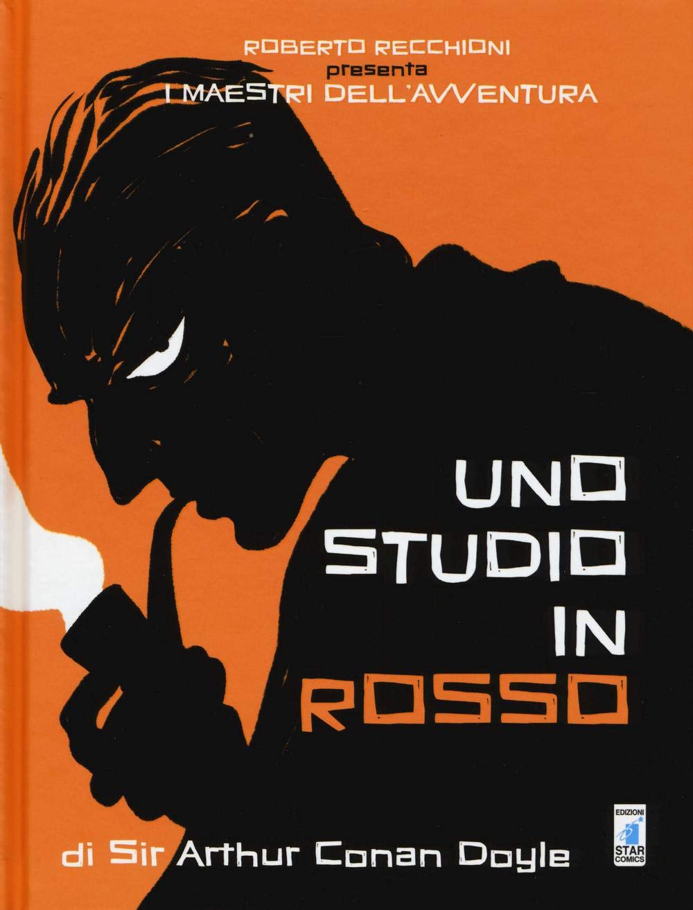 Roberto Recchioni presenta: I maestri dell'avventura. Uno studio in rosso da Sir Arthur Conan Doyle book