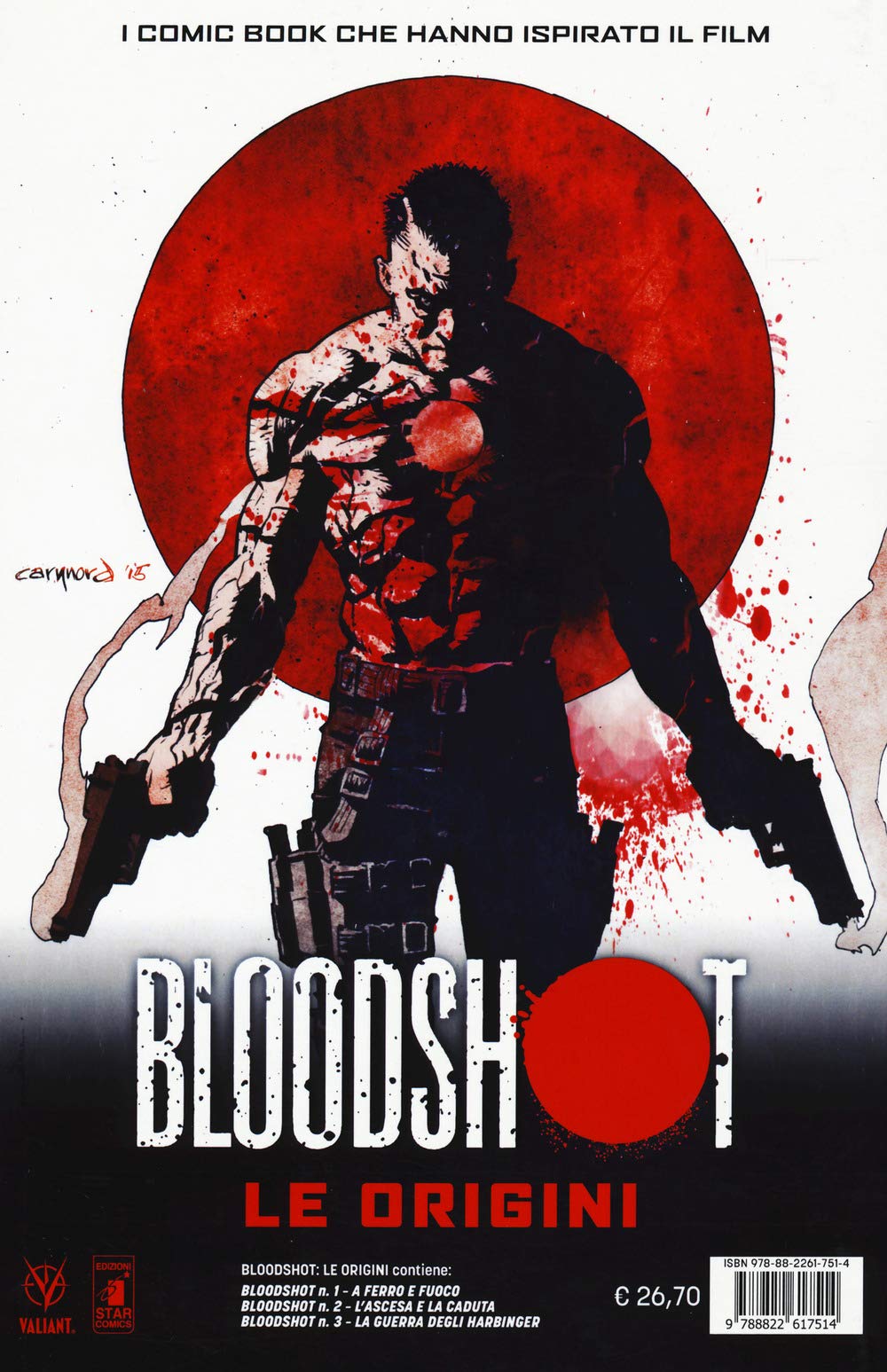 Bloodshot. Le origini. A ferro e fuoco-L'ascesa e la caduta-La guerra degli Harbinger (Vol. 1-2-3) book