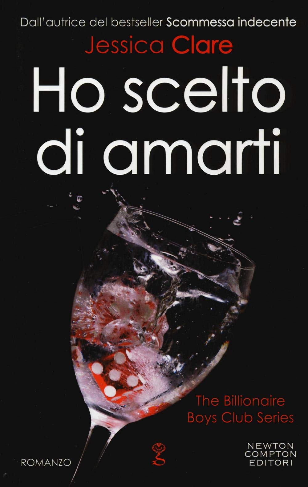 Ho scelto di amarti. The Billionaire Boys Club series Contemporary literature