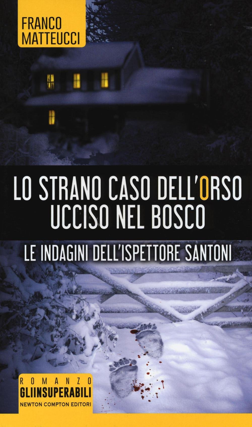 Lo strano caso dell'orso ucciso nel bosco. Le indagini dell'ispettore Santoni Contemporary literature