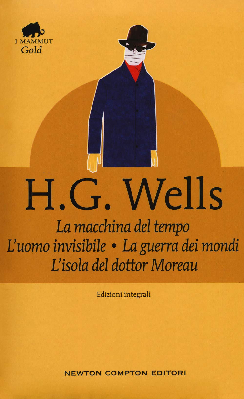 La macchina del tempo-La guerra dei mondi-L'isola del dottor Moreau-L'uomo invisibile. Ediz. integrale book