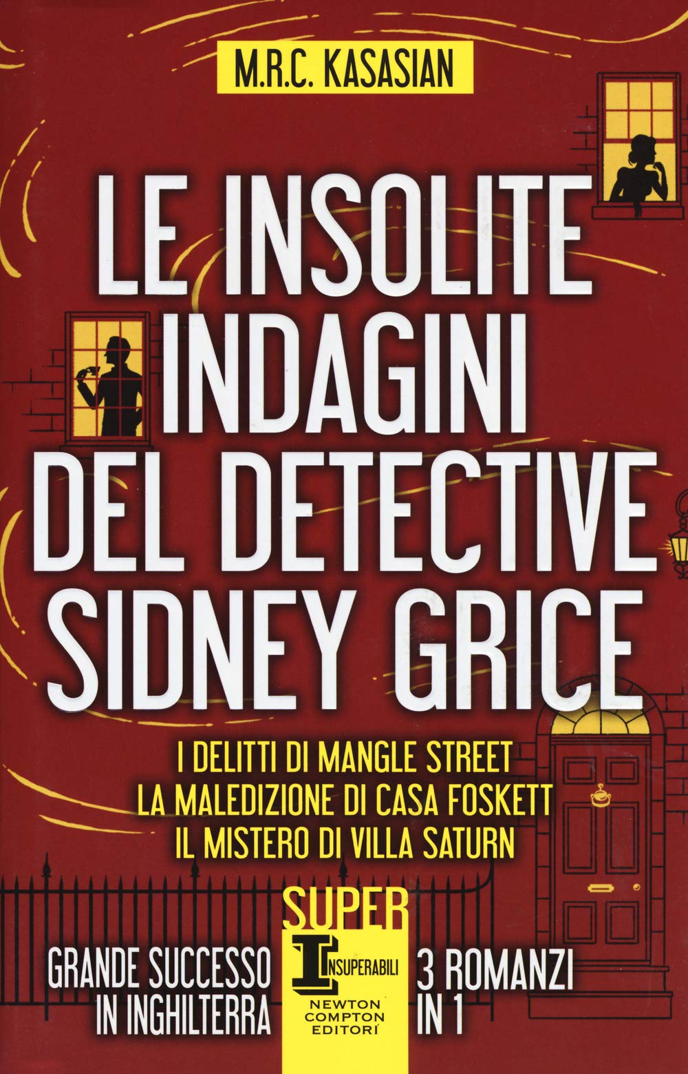 Le insolite indagini del detective Sidney Grice: I delitti di Mangle Street-La maledizione di casa Foskett-Il mistero di Villa Saturn International