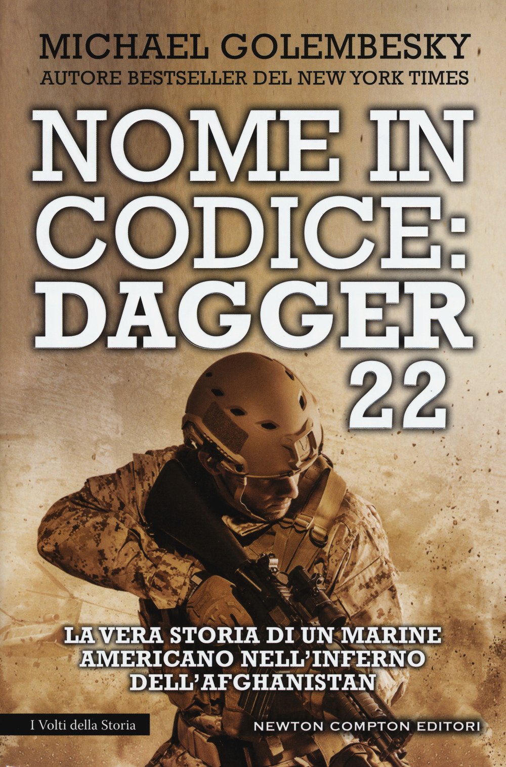 Nome in Codice Dagger 22. La Vera Storia Di Un Marine Americano Nell'Inferno Dell'Afghanistan (I volti della storia, Band 404) Politics & Society