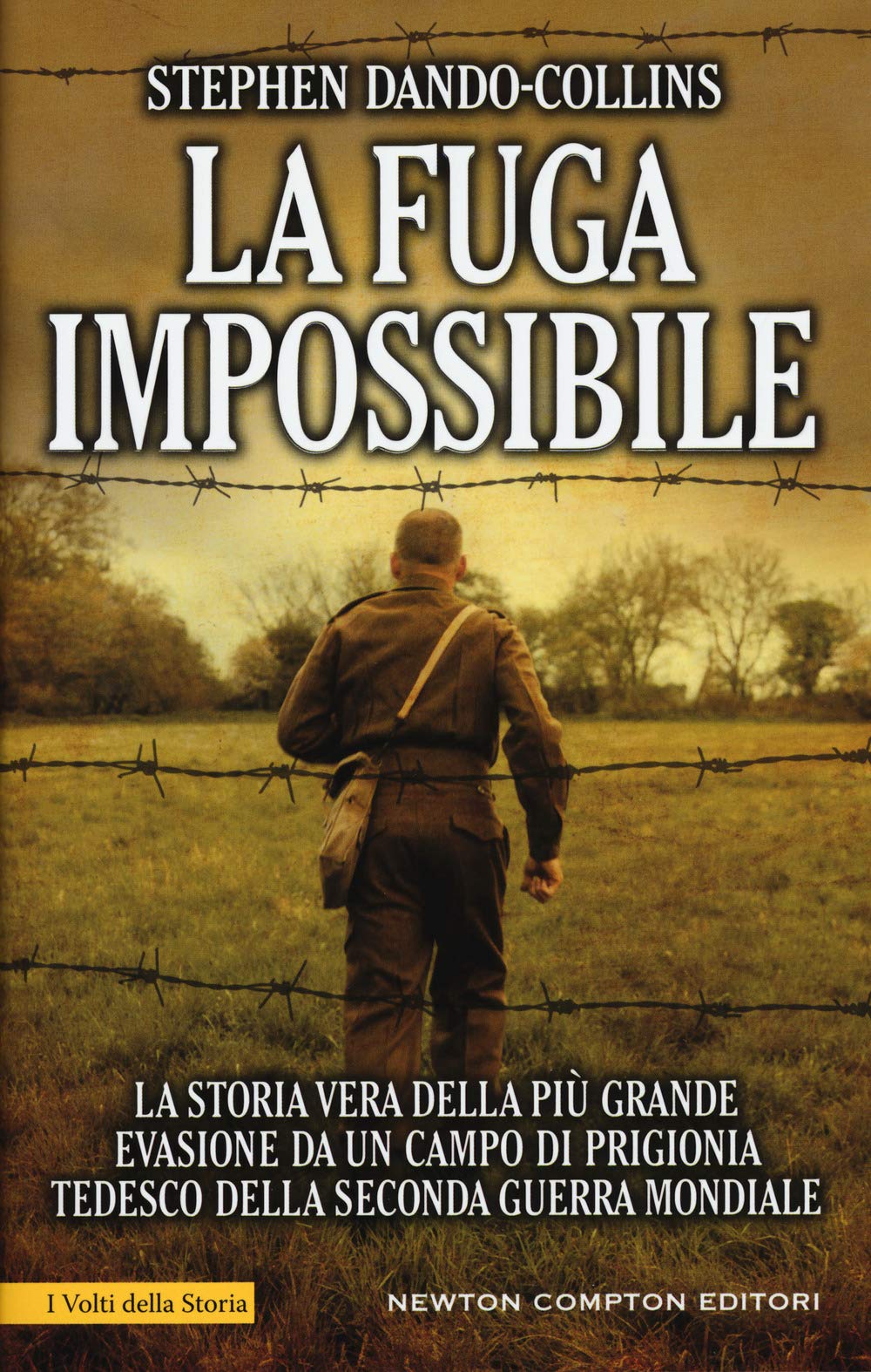 La fuga impossibile. La storia vera della più grande evasione da un campo di prigionia tedesco della seconda guerra mondiale Politics & History