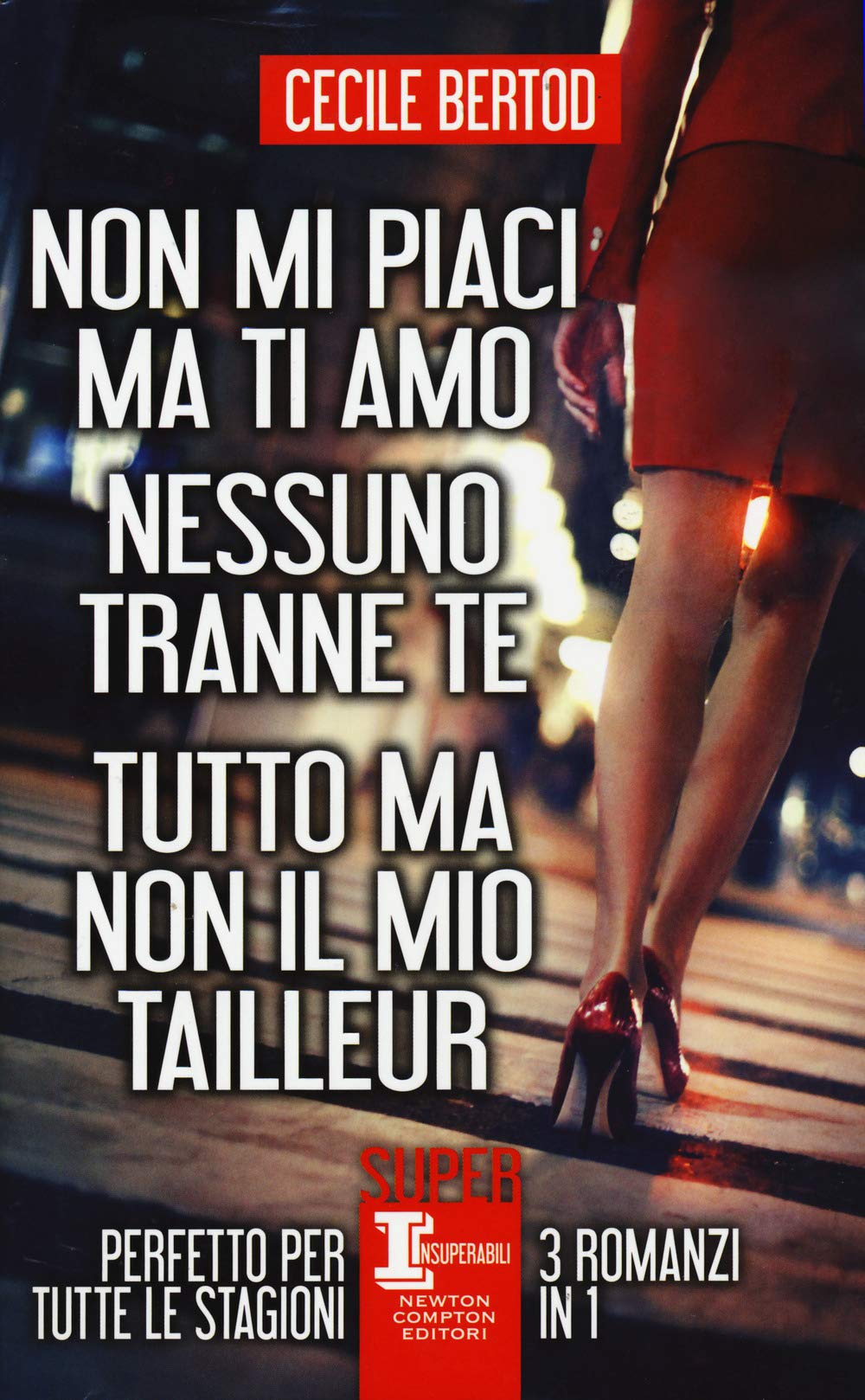 Non mi piaci ma ti amo-Nessuno tranne te-Tutto ma non il mio tailleur Contemporary literature